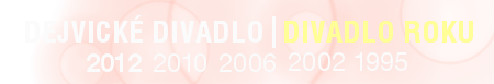 DD - Divadlo roku 2012 2010 2006 2002 1995