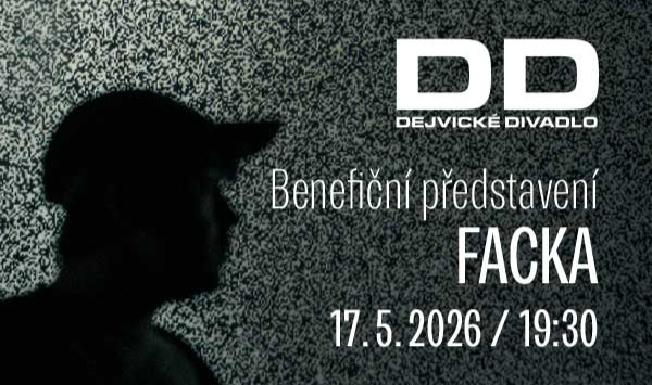 poster - FACKA / BENEFIČNÍ PŘEDSTAVENÍ / 17. 5. V GALAXII